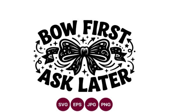 Bow First Cute Quote SVG: Graphics & Illustrations Review