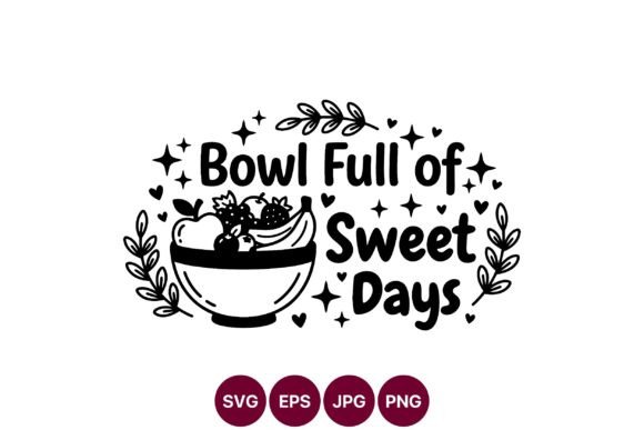 Bowl Full of Sweet Days Graphics & Illustrations