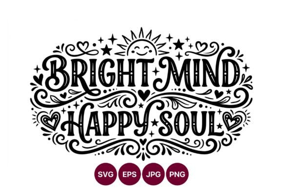 Bright Mind Happy Soul Calligraphy Graphics Review