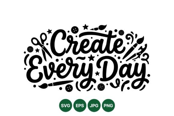 Create Every Day Craft SVG Design: Graphics & Illustrations