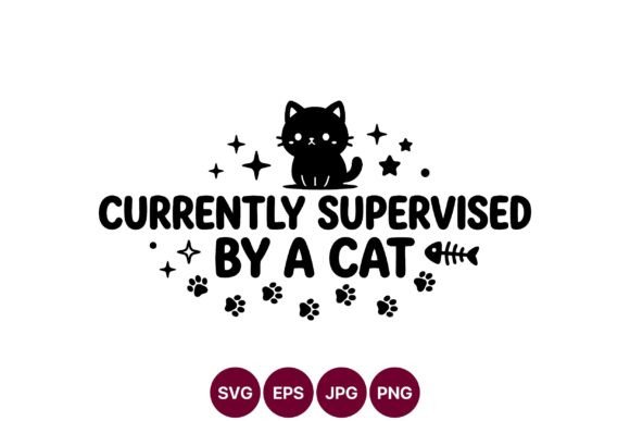 Cute Cat Supervised Quote SVG: Graphics & Illustrations for Handmade Joy