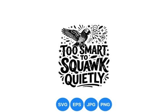 Funny Parrot Quote SVG Design: Graphics & Illustrations for Crafters