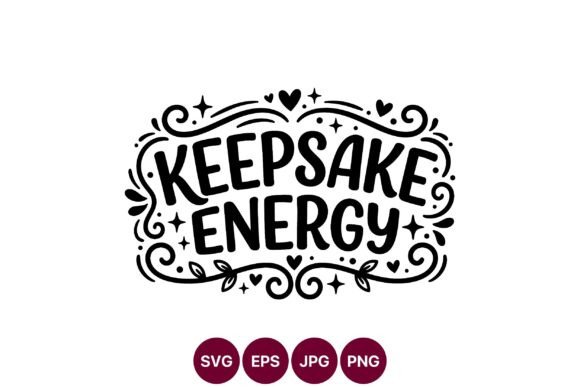 Keepsake Energy Hand Lettering Graphics & Illustrations