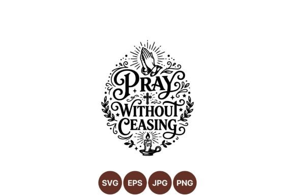 Pray Without Ceasing SVG Design: Vintage Graphics & Illustrations