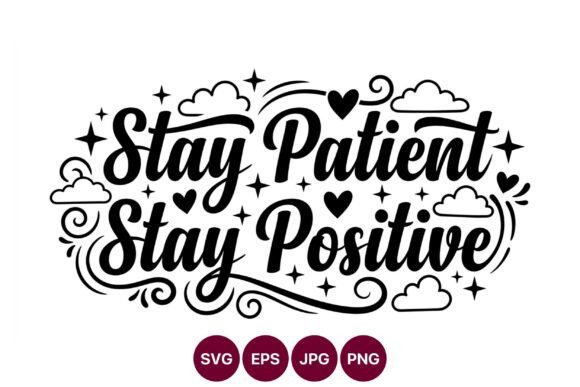 Stay Patient Stay Positive Calligraphic: A Designer's Honest Review