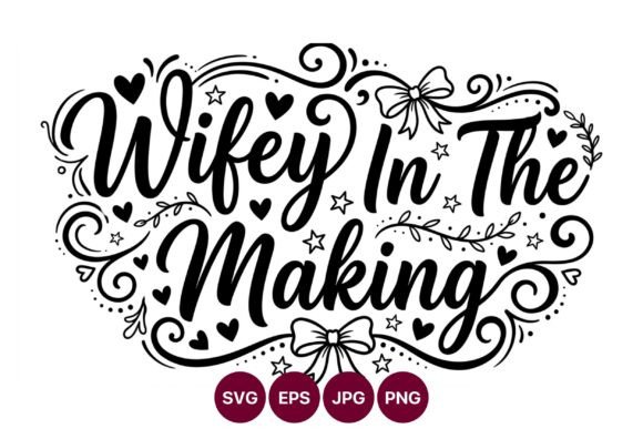 Wifey in the Making Script: Graphics & Illustrations