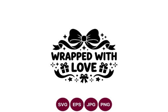 Wrapped with Love Holiday SVG: Graphics & Illustrations for Handmade Joy